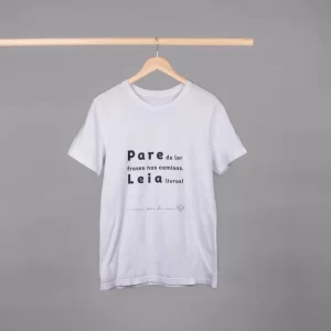 Camisa - Pare de ler frases nas camisas