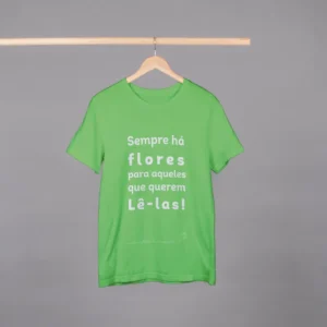 Camisa - Sempre há flores